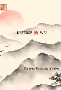 DÉFENSE 衛 WEI